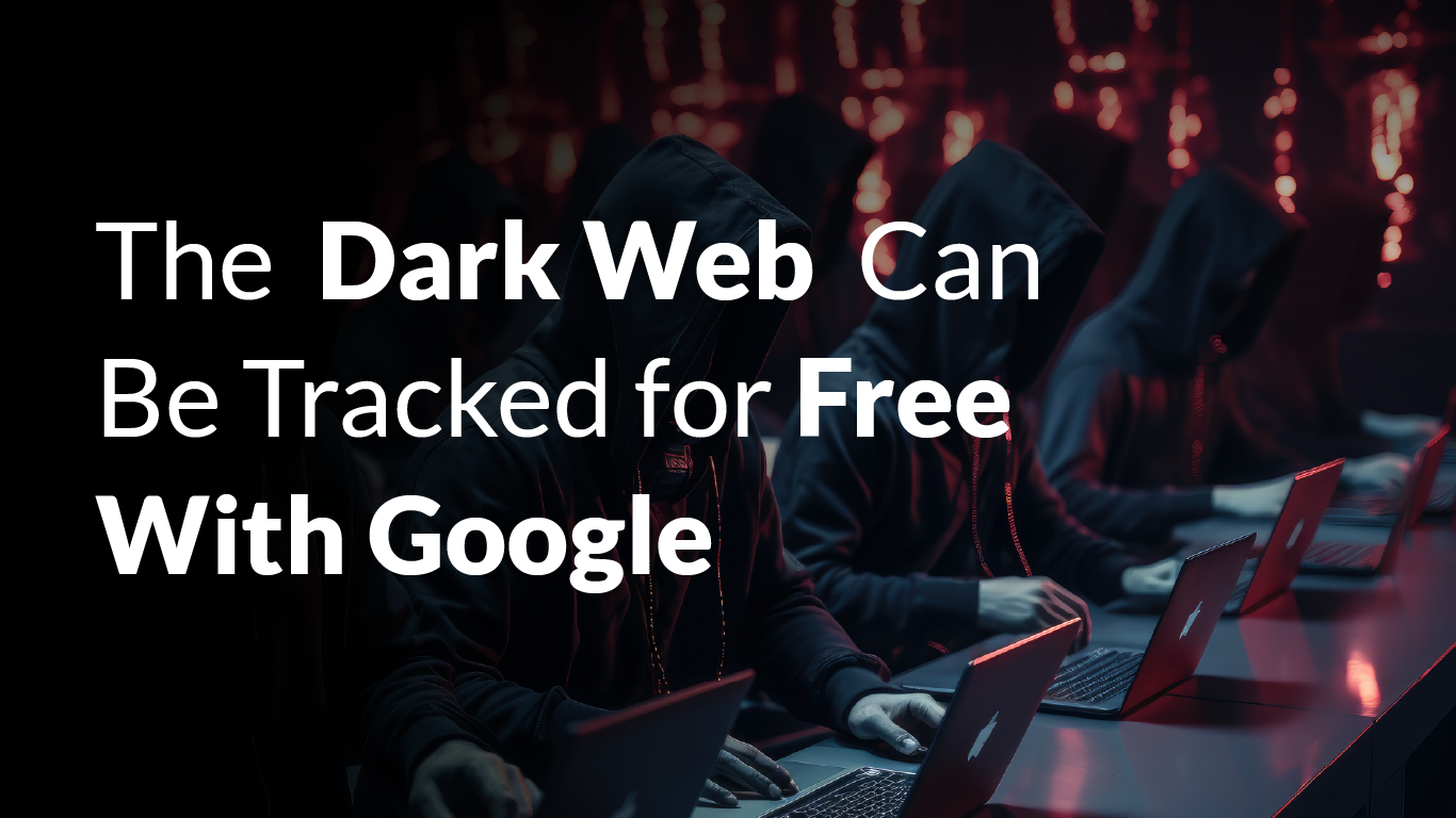 The Dark Web Can Be Tracked for Free With Google